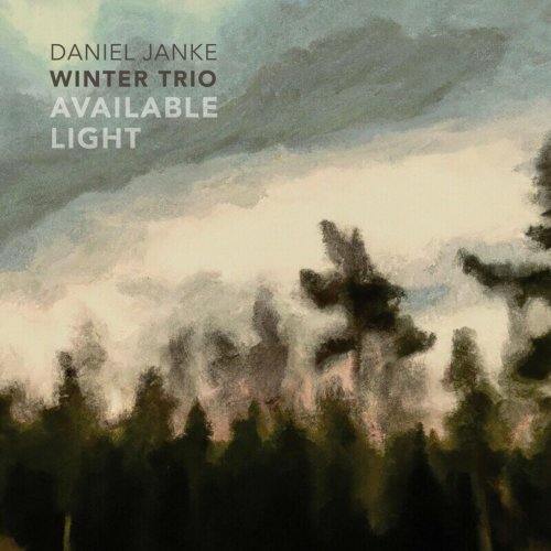 Daniel Janke Winter Trio - Available Light (2024)