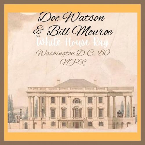 Doc Watson - White House Rag (Live Washington D.C. '80) (2023)
