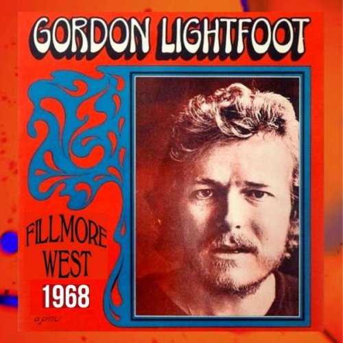Gordon Lightfoot - Fillmore West 1968 (Live KSAN Broadcast) (2022)