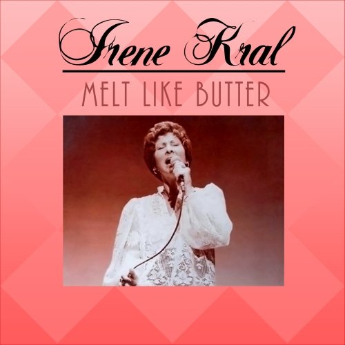 Irene Kral - Melt Like Butter (2015)