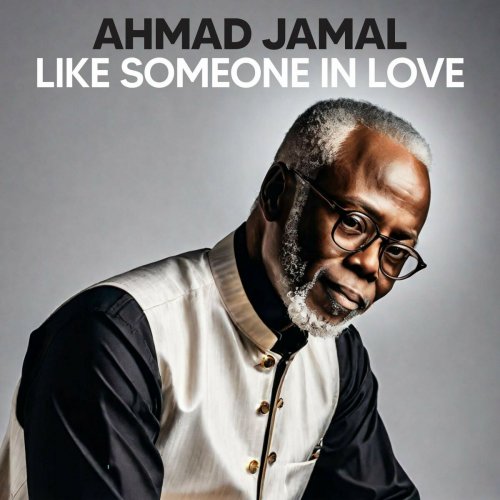 Ahmad Jamal - Like Someone In Love (2024)