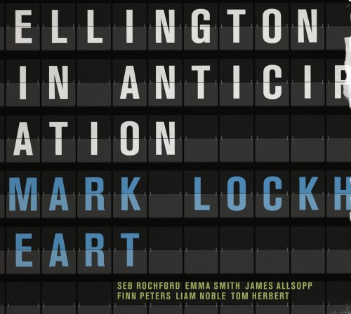 Mark Lockheart, James Allsopp, Finn Peters - Ellington in Anticipation (2007)