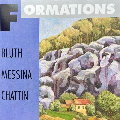Larry Bluth, Don Messina, Bill Chattin - Formations (Live) (2000)