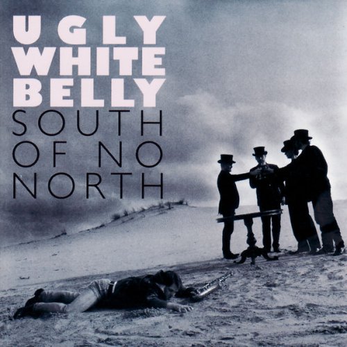Ugly White Belly - South of No North (1993)