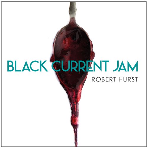 Robert Hurst - Black Current Jam (2017)