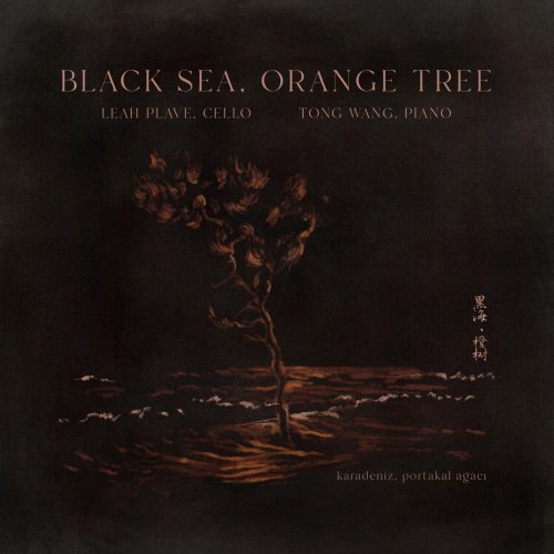 Leah Plave, Tong Wang - Black Sea, Orange Tree (2024) [Hi-Res]