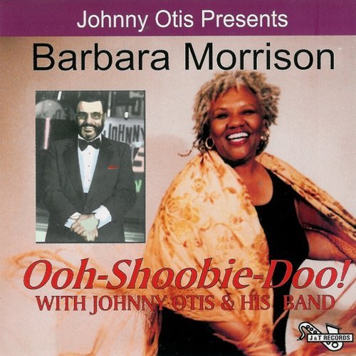 Barbara Morrison & Johnny Otis - Ooh-Shoobie-Doo! (2000)