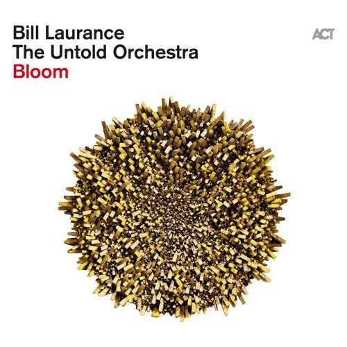 Bill Laurance & The Untold Orchestra - Bloom (2024) [Hi-Res]