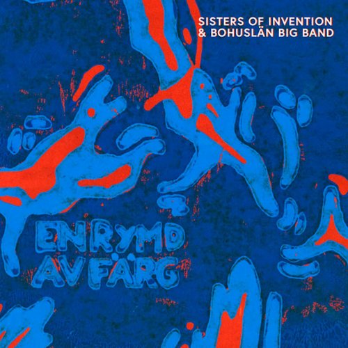 Sisters Of Invention & Bohuslän Big Band - En Rymd av Färg (2024) [Hi-Res]
