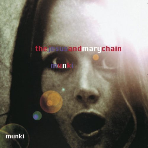 The Jesus and Mary Chain - Munki (Expanded Edition) (2011)