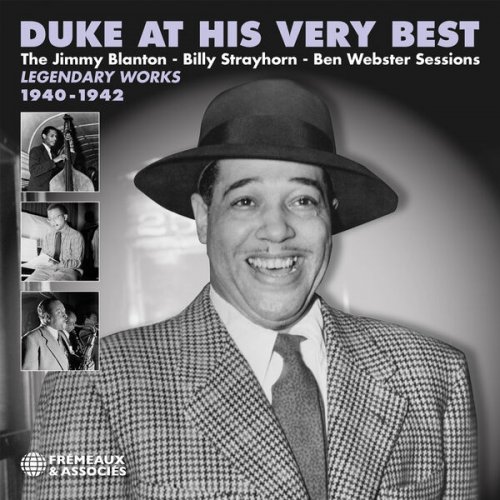Duke Ellington - Duke At His Very Best - The Jimmy Blanton, Billy Strayhorn, Ben Webster Sessions - Legendary Works, 1940-1942 (2024)