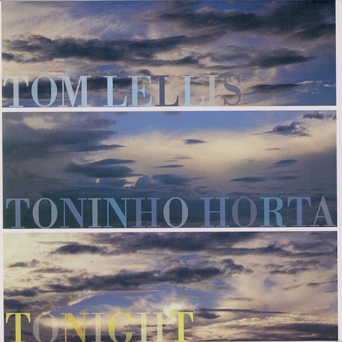 Tom Lellis, Toninho Horta - Tonight (2008) Lossless