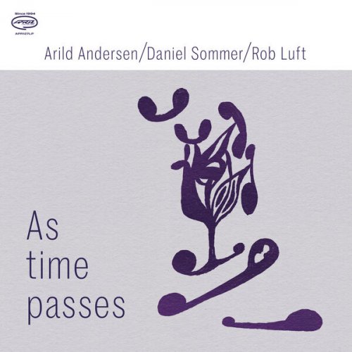 Arild Andersen, Daniel Sommer & Rob Luft - As Time Passes (2024) [Hi-Res]
