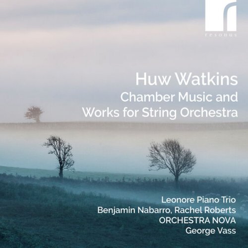Leonore Piano Trio, Orchestra Nova & George Vass - Watkins: Chamber Music and Works for String Orchestra (2024) [Hi-Res]