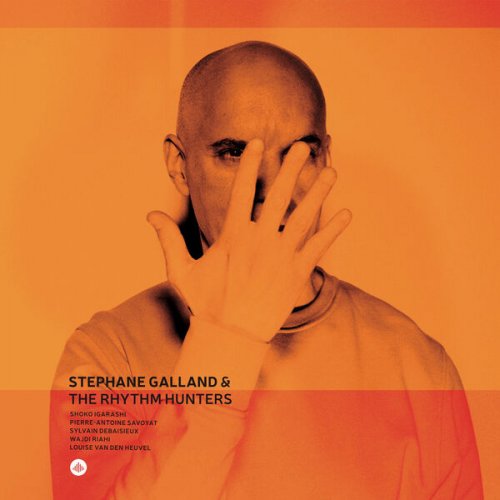 Stephane Galland - Stephane Galland & The Rhythm Hunters (2024) Hi Res