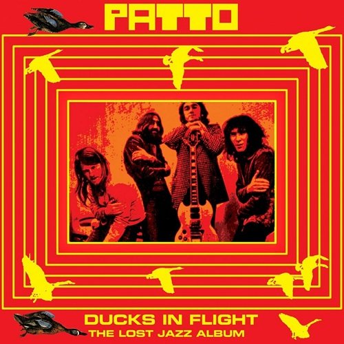 Patto - Ducks In Flight (2010)