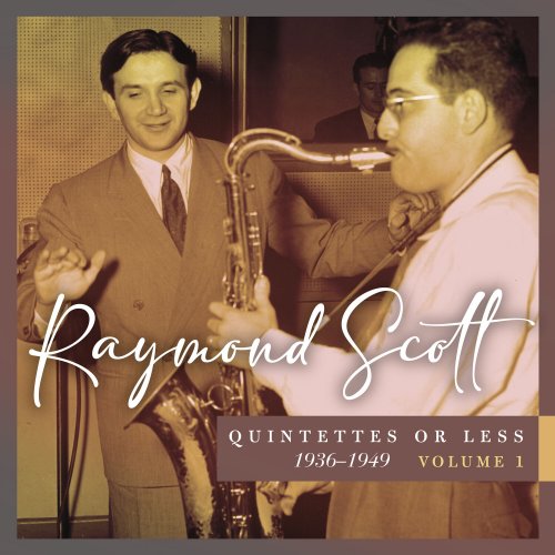 Raymond Scott - Quintettes or Less, 1936–1949 (Vol. 1) (2024)