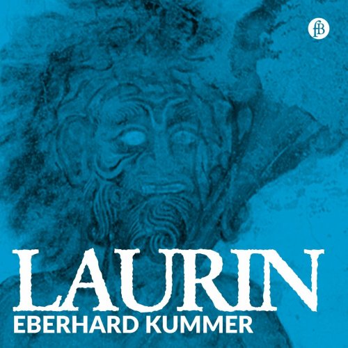 Eberhard Kummer - Laurin - Epos und Schwank in Tirol 1 (2024) Hi-Res