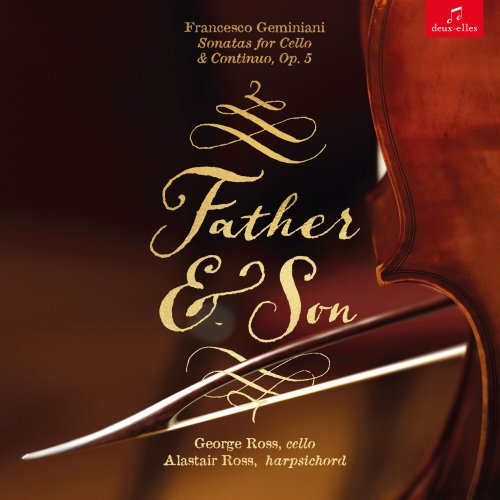 Alastair Ross, George Ross - Father & Son: Francesco Geminiani Sonatas for Cello and Continuo, Op. 5 (2024) [Hi-Res]