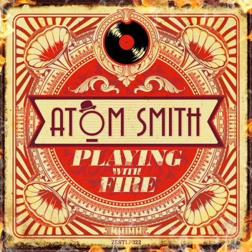 Atom Smith - Playing with Fire (2024) [Hi-Res]