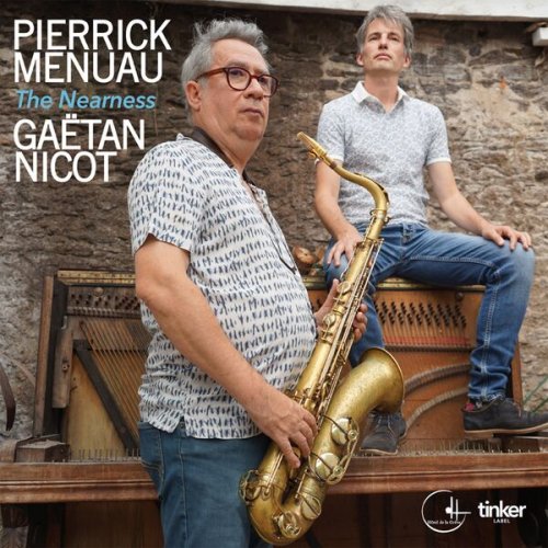 Pierrick Menuau & Gaetan Nicot - The Nearness (2024)