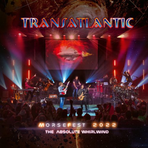 Transatlantic - Live at Morsefest 2022: The Absolute Whirlwind (Night 2) (Live at Morsefest 2022) (2024) Hi Res