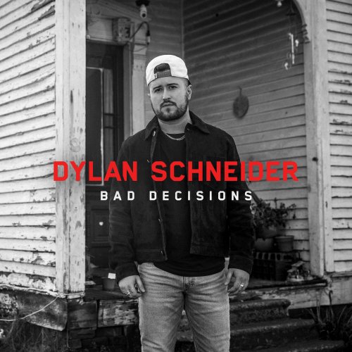 Dylan Schneider - Bad Decisions (2024) Hi Res