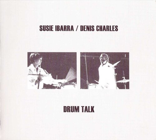 Susie Ibarra / Denis Charles - Drum Talk (1998)