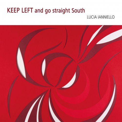 Lucia Ianniello - KEEP LEFT and go straight South (2024) [Hi-Res]