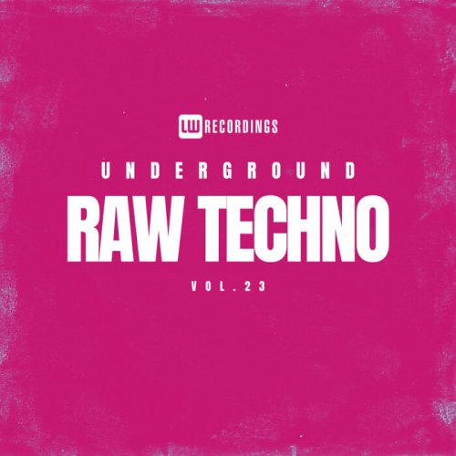 VA - Underground Raw Techno, Vol. 23 (2024) FLAC