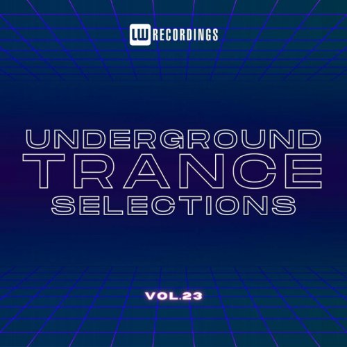 VA - Underground Trance Selections, Vol. 23 (2024) FLAC