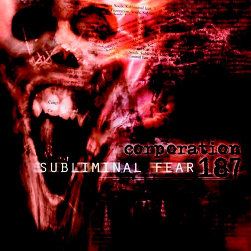 Corporation 187 - Subliminal Fear (2000) [Hi-Res]