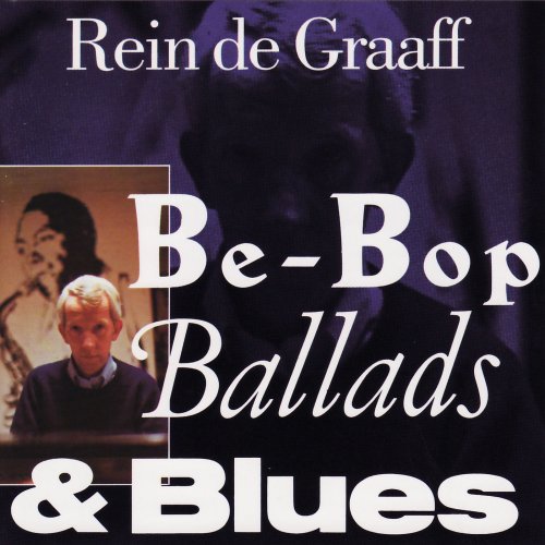 Rein de Graaff - Be-Bop, Ballads & Blues (1990)