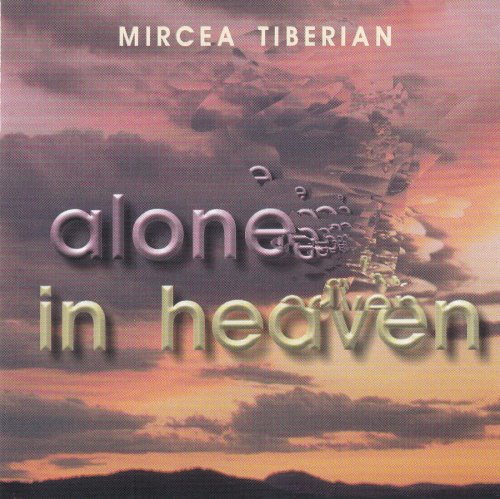 Mircea Tiberian - Alone In Heaven (1998)
