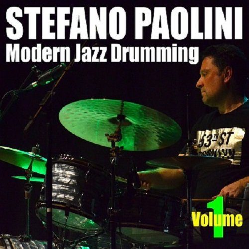Stefano Paolini - Modern Jazz Drumming, Vol. 1 (2024) [Hi-Res]
