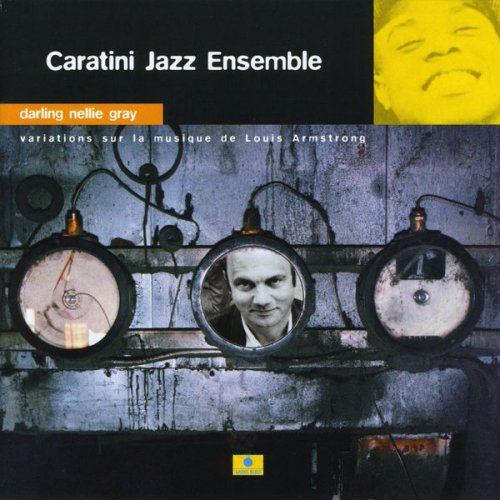 Caratini Jazz Ensemble - Darling Nellie Gray (Variations Sur La Musique De Louis Armstrong) (1999)