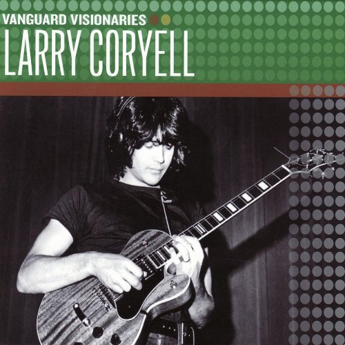 Larry Coryell - Vanguard Visionaries (2007)