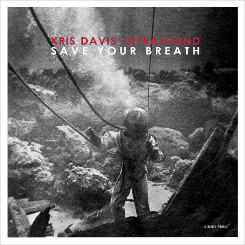 Kris Davis Infrasound - Save Your Breath (2015)