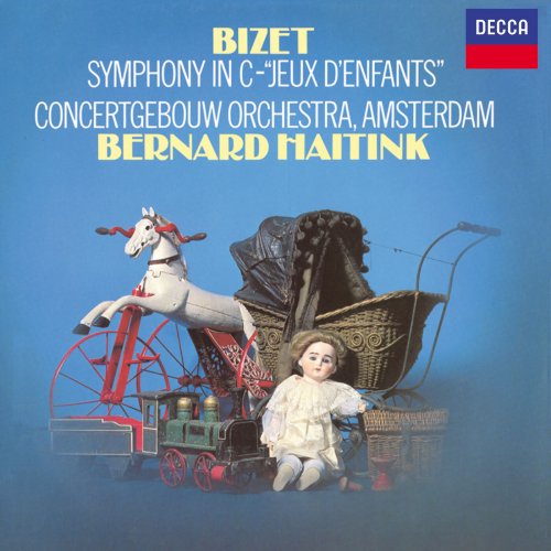 Royal Concertgebouw Orchestra, Bernard Haitink - Bizet: Symphony in C Major; Jeux d'enfants; Chabrier: España (2022)
