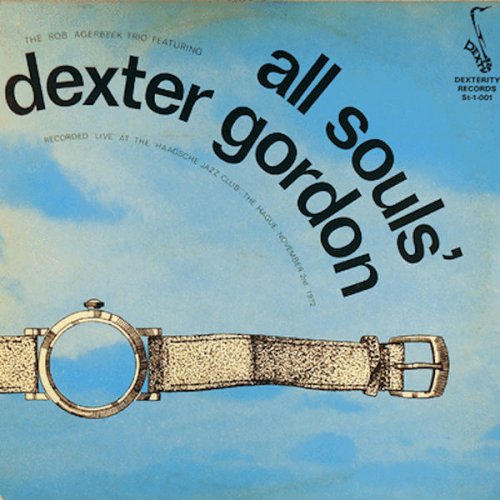 Rob Agerbeek Trio Featuring Dexter Gordon - All Souls' (2021)