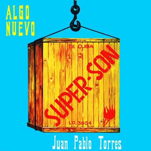 Juan Pablo Torres y Algo Nuevo - Súper Son (Remasterizado) (2018)