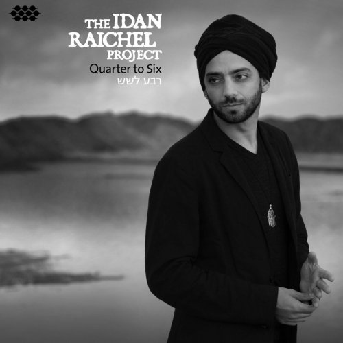 The Idan Raichel Project - Quarter to Six (2013)