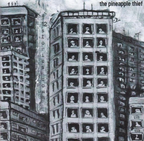 The Pineapple Thief - 12 Stories Down (2004)