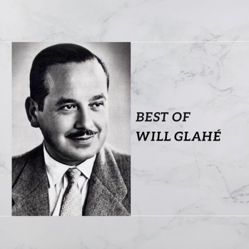 Will Glahé - Best of Will Glahé (2024)