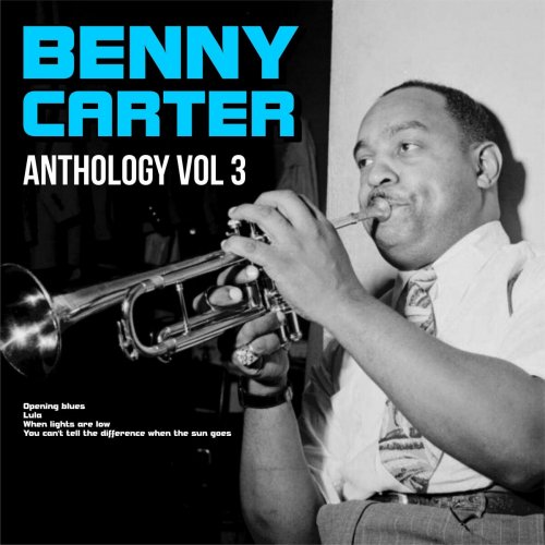 Benny Carter - Anthology, Vol. 3 (2024)