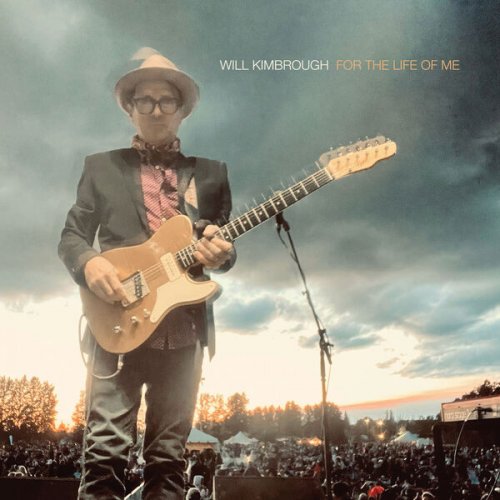 Will Kimbrough - For The Life Of Me (2024)