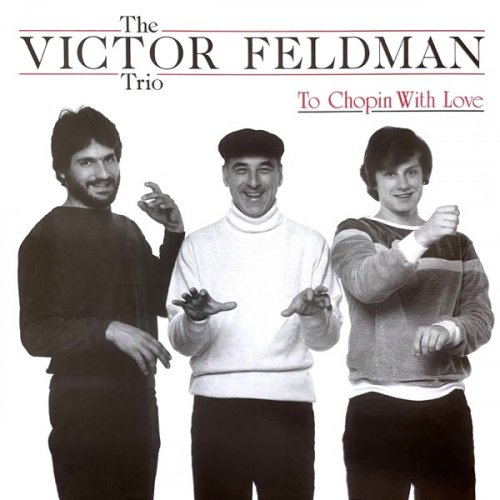 Victor Feldman, John Patitucci & Trevor Feldman - To Chopin With Love (1983) FLAC