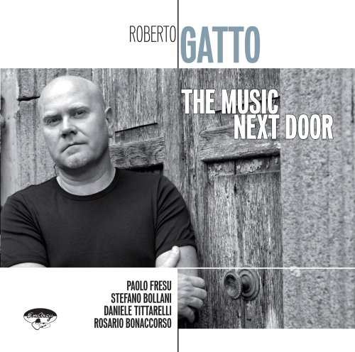 Roberto Gatto - The Music Next Door (2008) [Hi-Res]