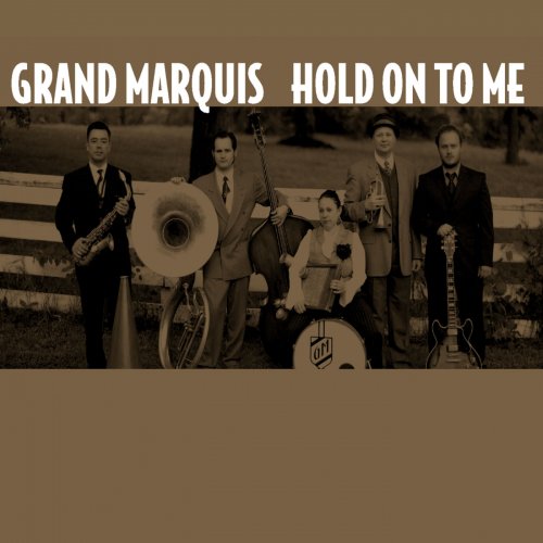 Grand Marquis - Hold On To Me (2010)