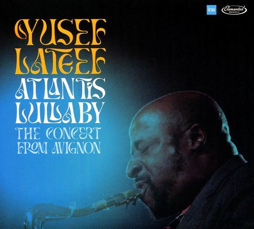 Yusef Lateef - Atlantis Lullaby: The Concert from Avignon (2024)